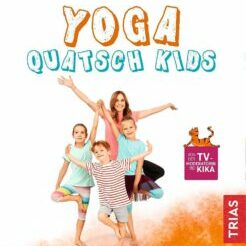 Cover des Buches "Yoga Quatsch Kids" von Tanja Mairhofer. Erschienen im Trias-Verlag.